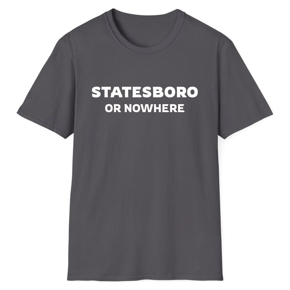 STATESBORO OR NOWHERE — Charcoal