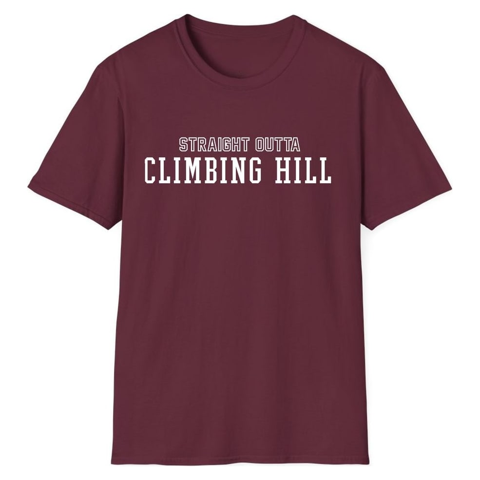 STRAIGHT OUTTA CLIMBING HILL — Maroon