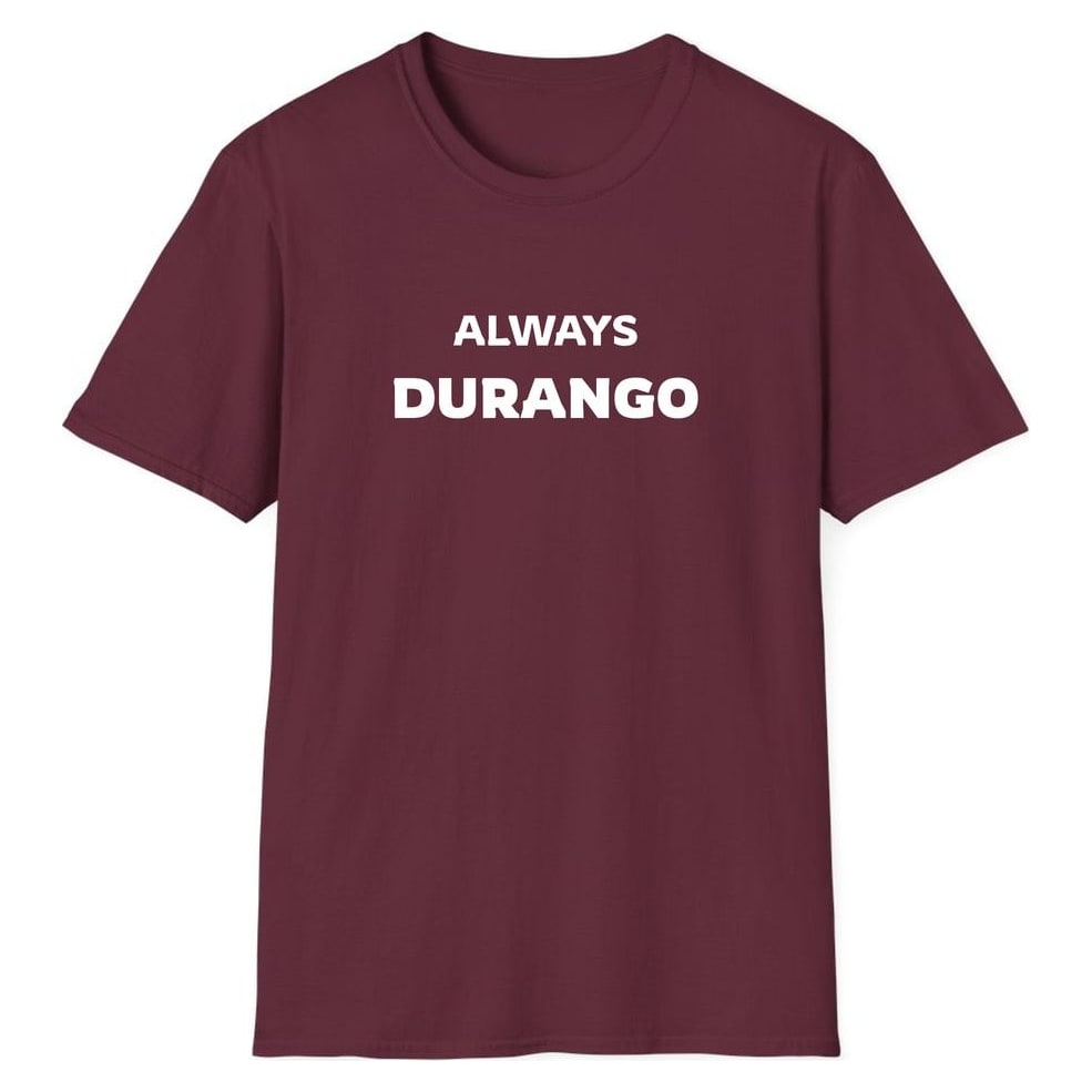 ALWAYS DURANGO — Maroon