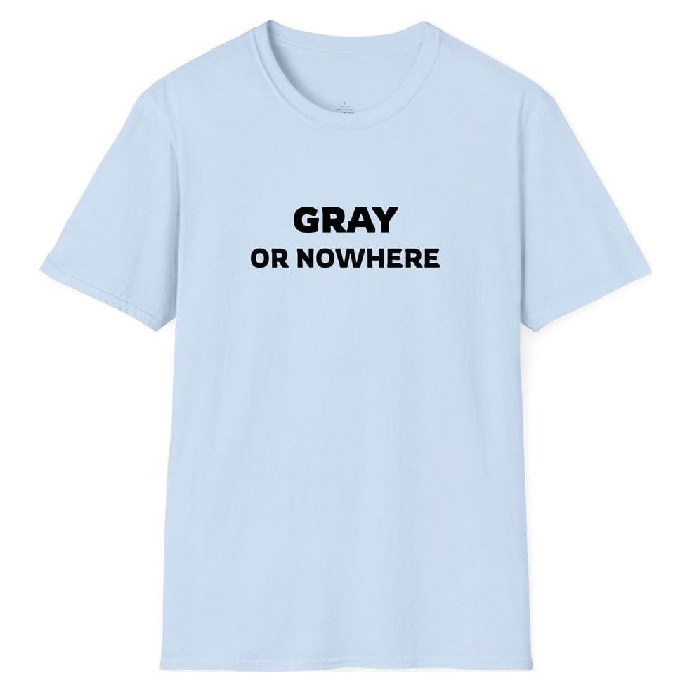 GRAY OR NOWHERE — Light Blue