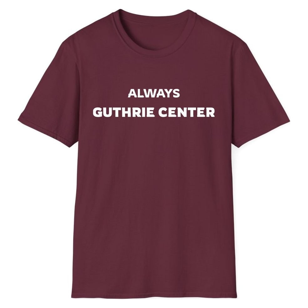 ALWAYS GUTHRIE CENTER — Maroon