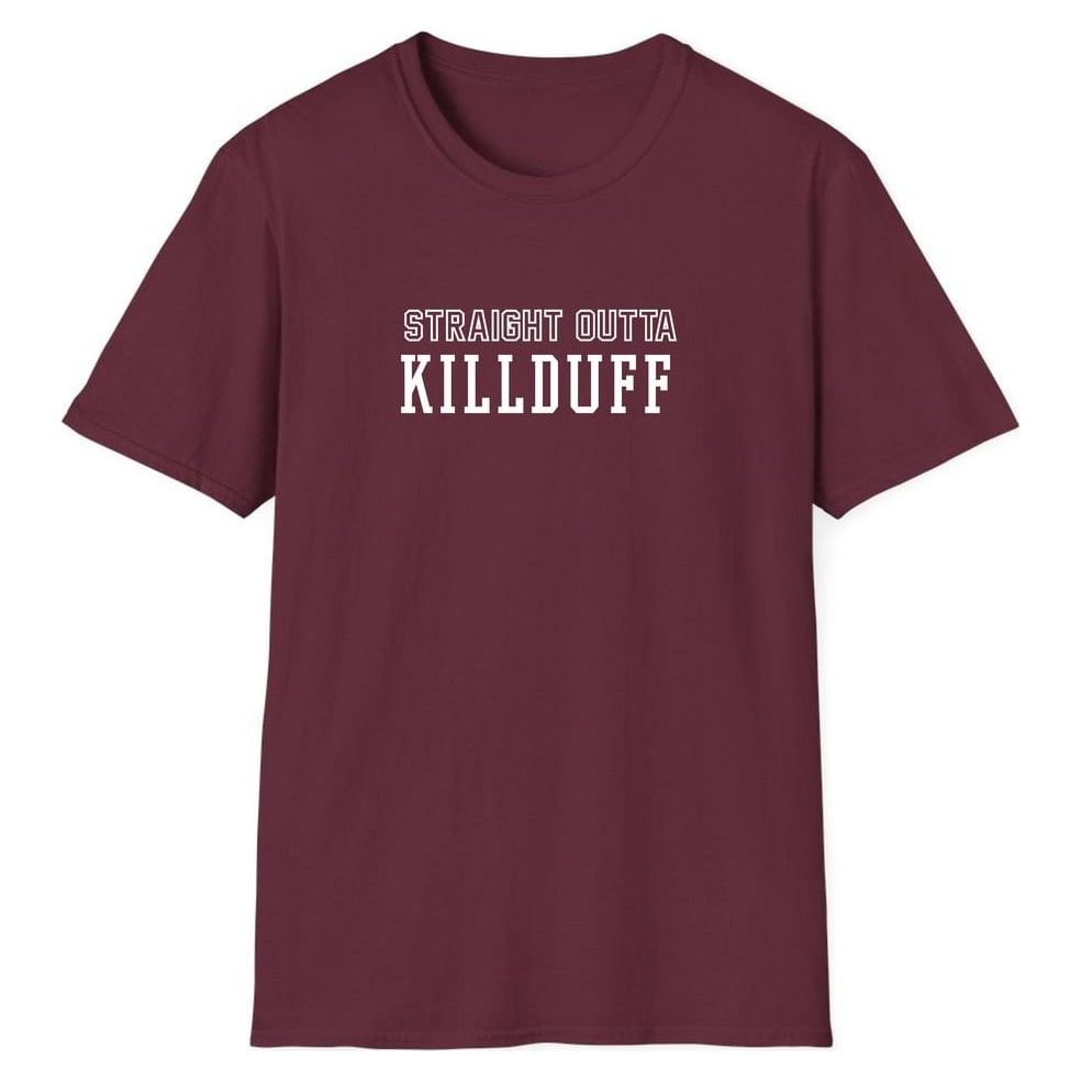 STRAIGHT OUTTA KILLDUFF — Maroon
