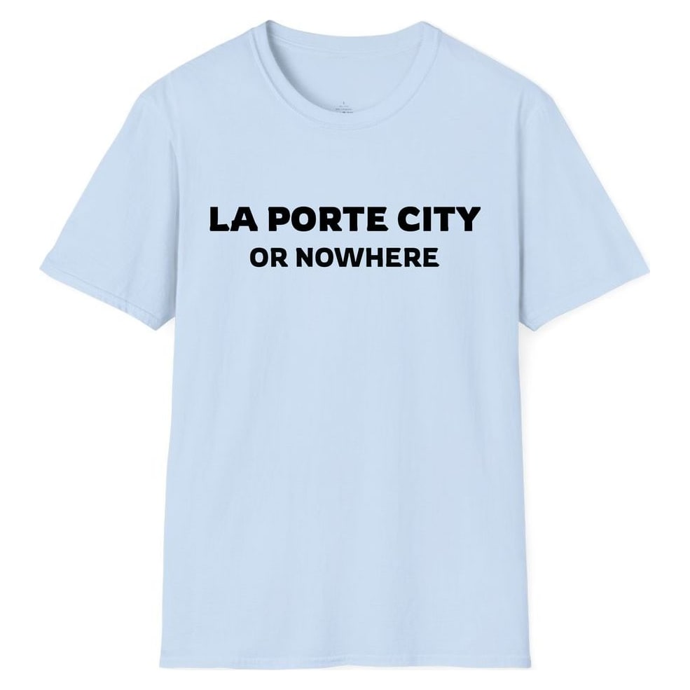 LA PORTE CITY OR NOWHERE — Light Blue