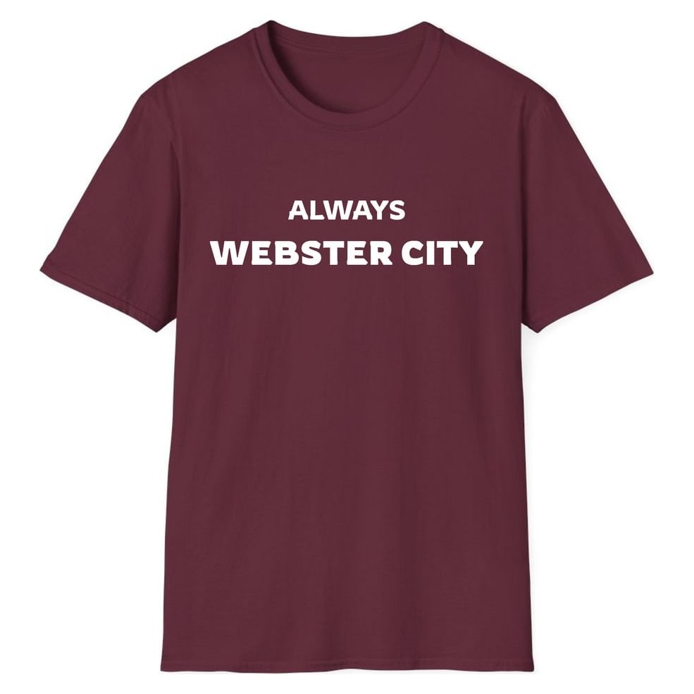 ALWAYS WEBSTER CITY — Maroon