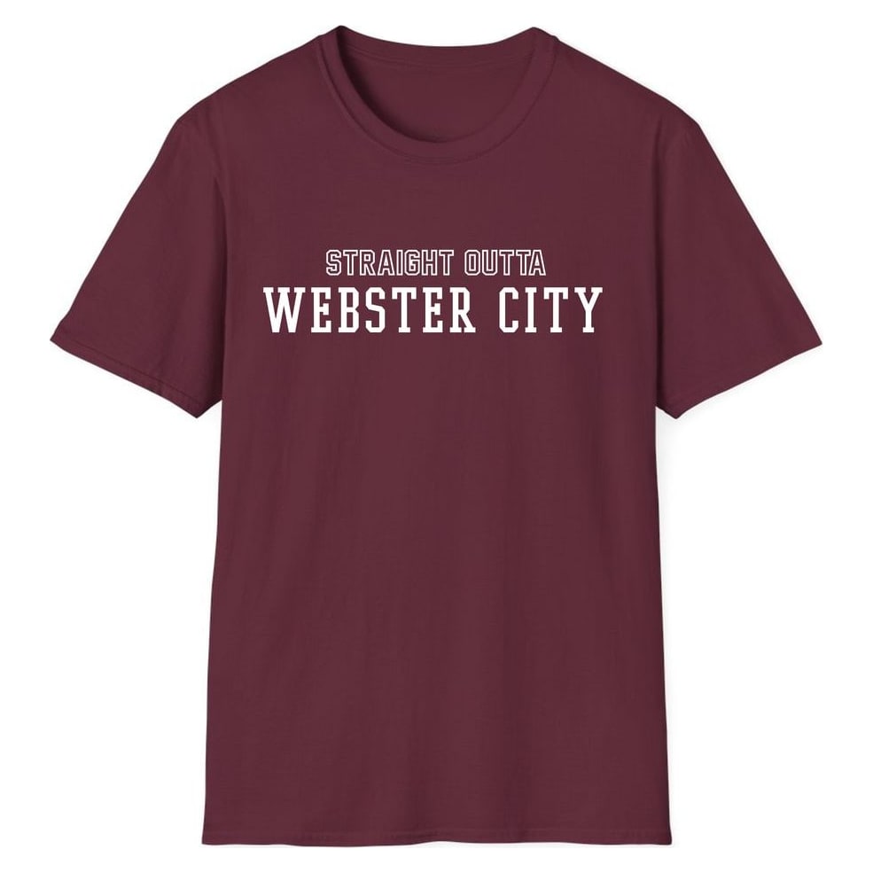 STRAIGHT OUTTA WEBSTER CITY — Maroon