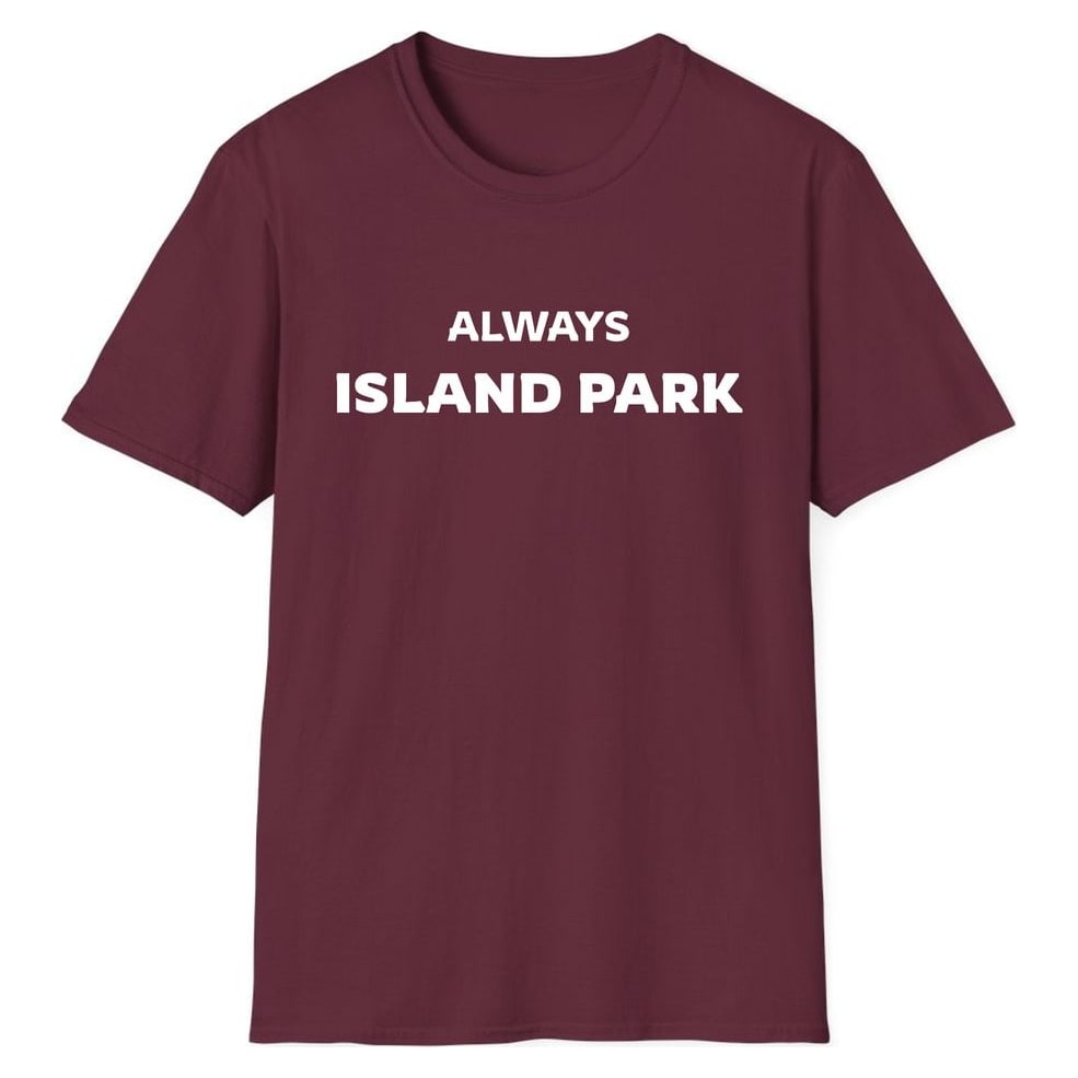 ALWAYS ISLAND PARK — Maroon