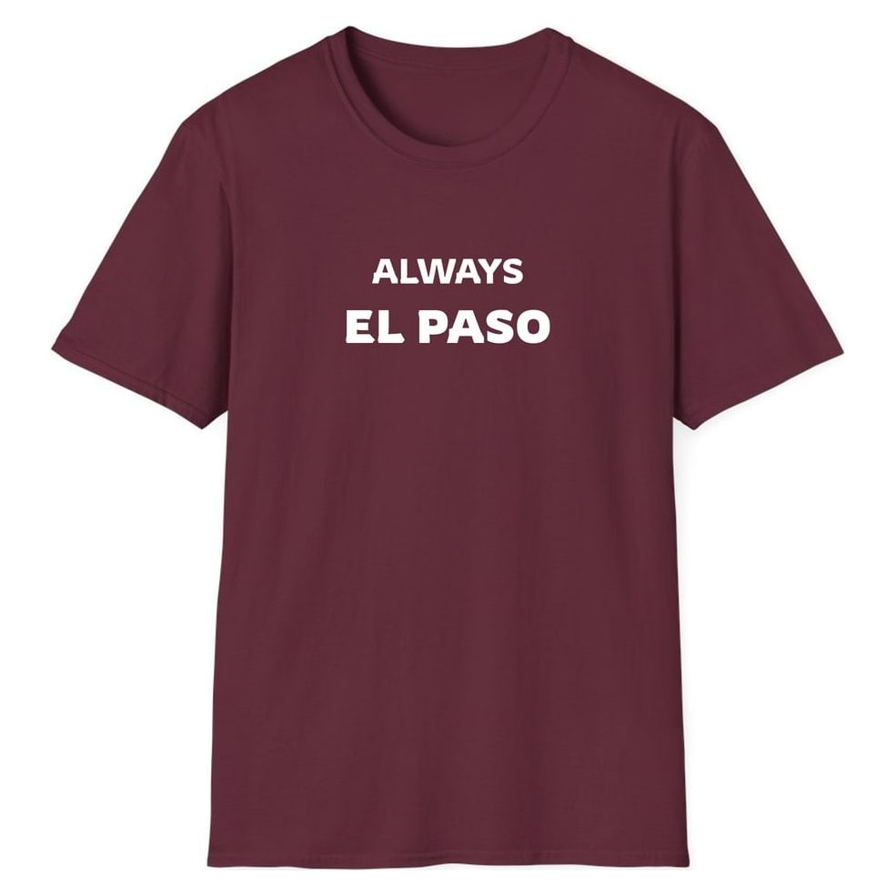 ALWAYS EL PASO — Maroon