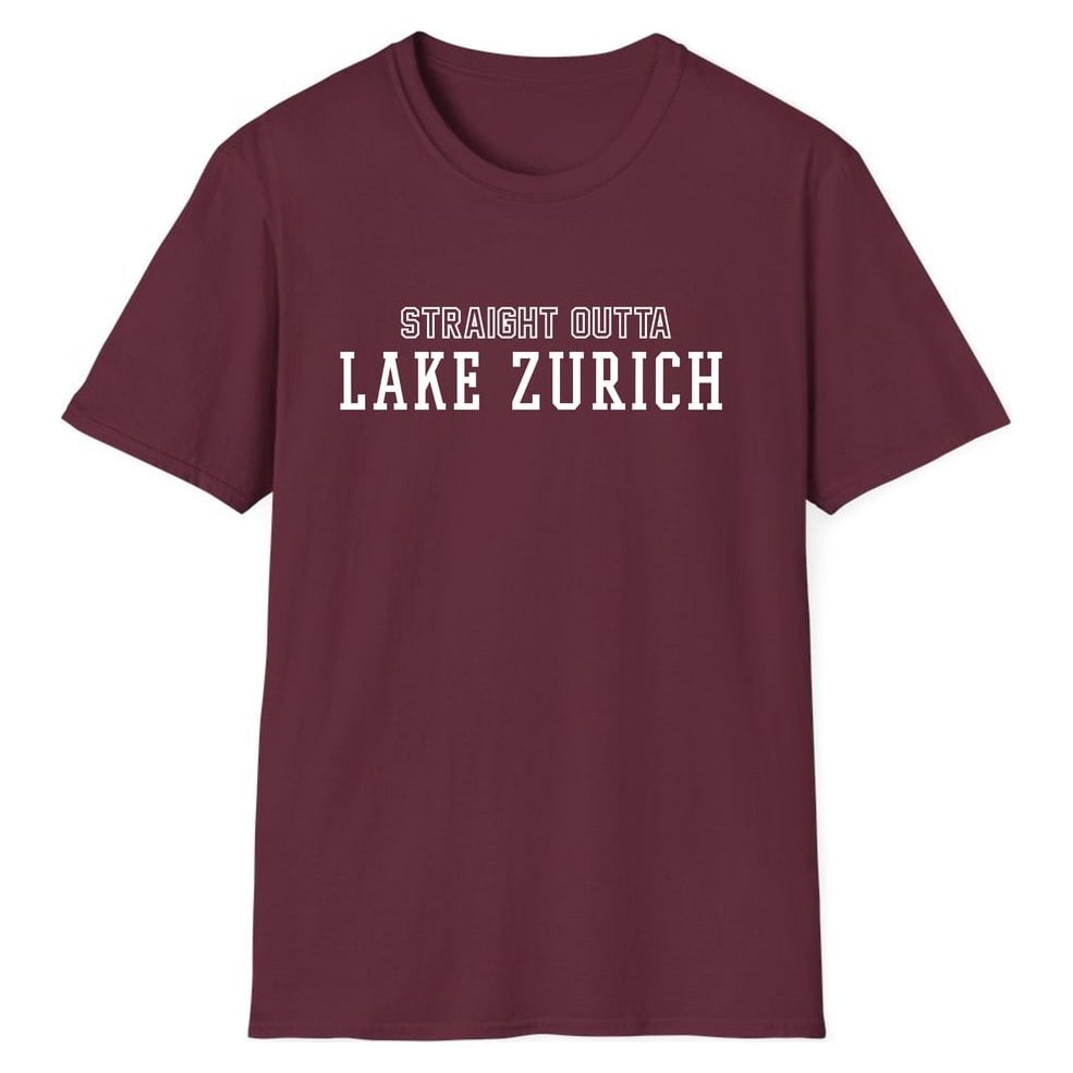 STRAIGHT OUTTA LAKE ZURICH — Maroon