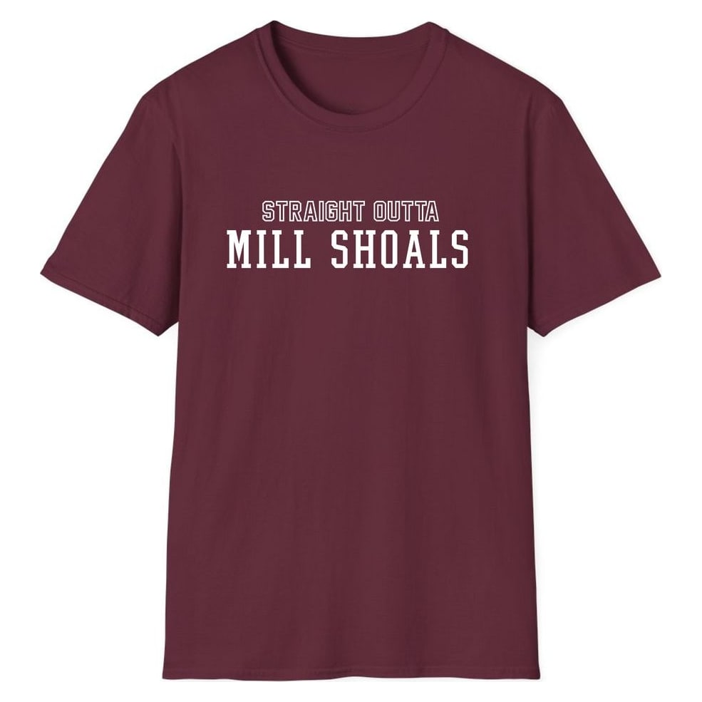 STRAIGHT OUTTA MILL SHOALS — Maroon