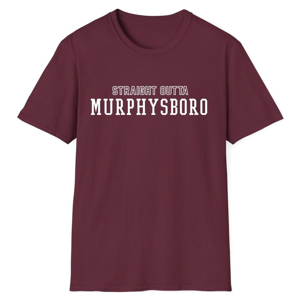 STRAIGHT OUTTA MURPHYSBORO — Maroon