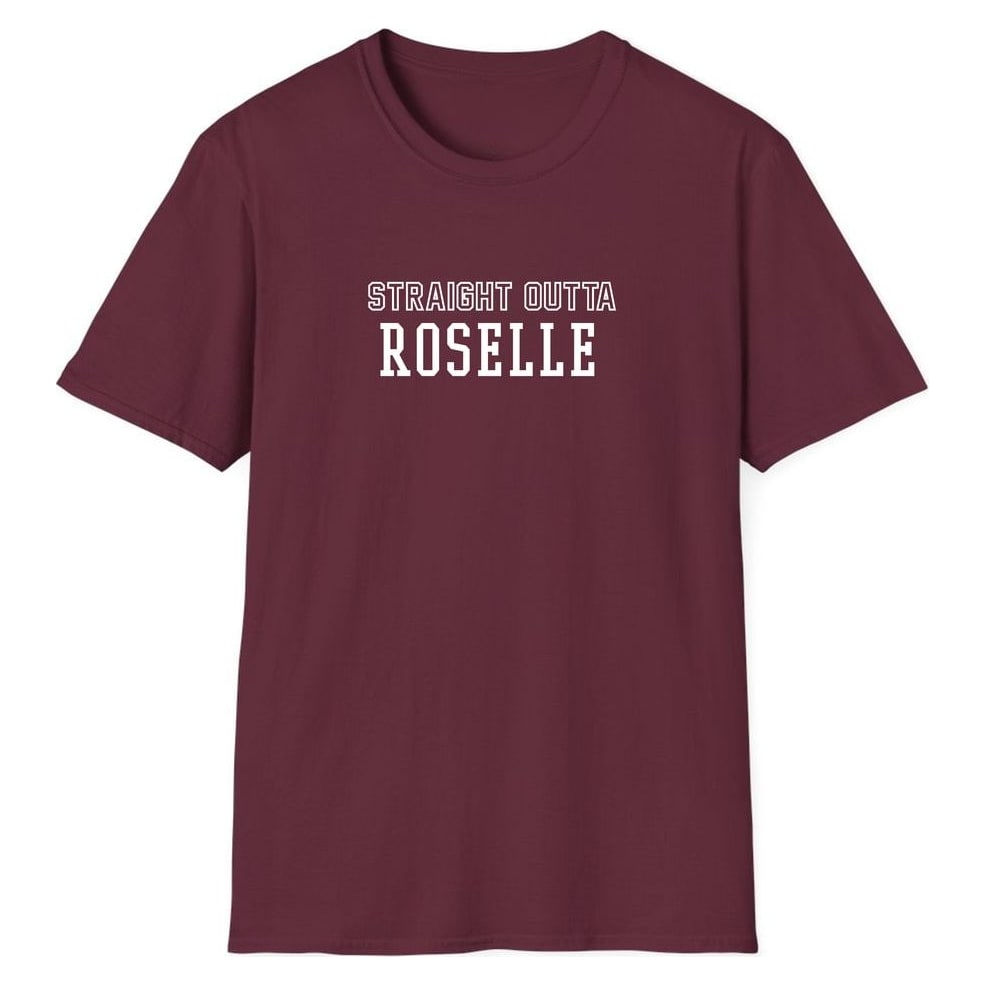 STRAIGHT OUTTA ROSELLE — Maroon