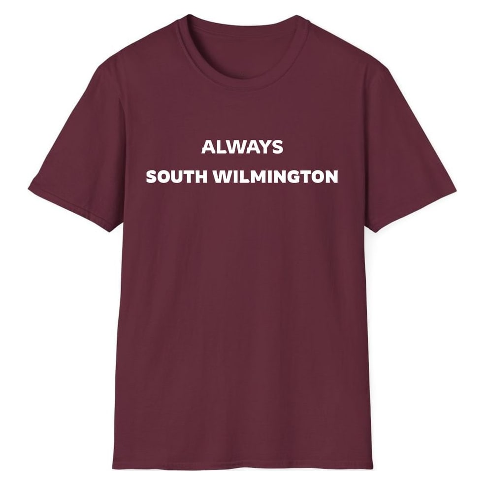ALWAYS SOUTH WILMINGTON — Maroon