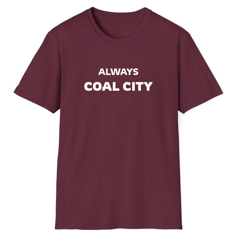 ALWAYS COAL CITY — Maroon