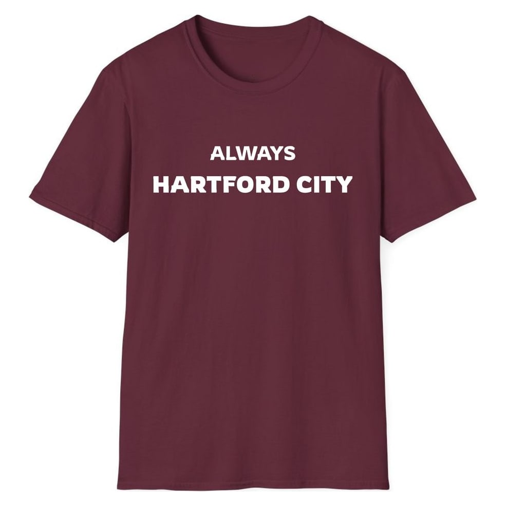 ALWAYS HARTFORD CITY — Maroon