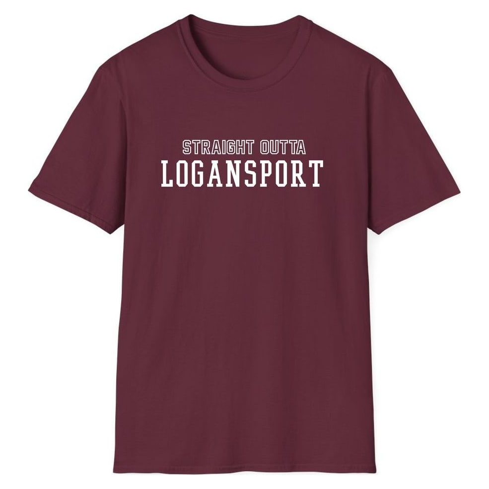 STRAIGHT OUTTA LOGANSPORT — Maroon