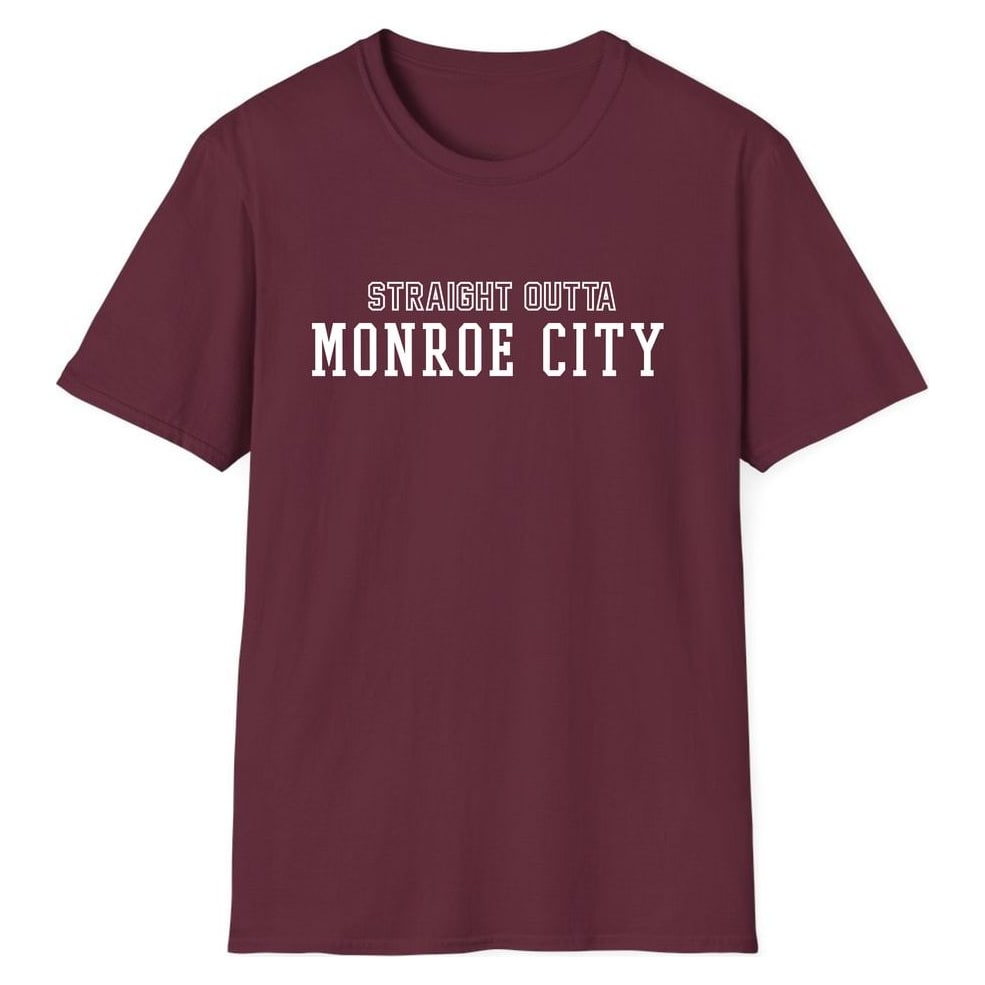 STRAIGHT OUTTA MONROE CITY — Maroon