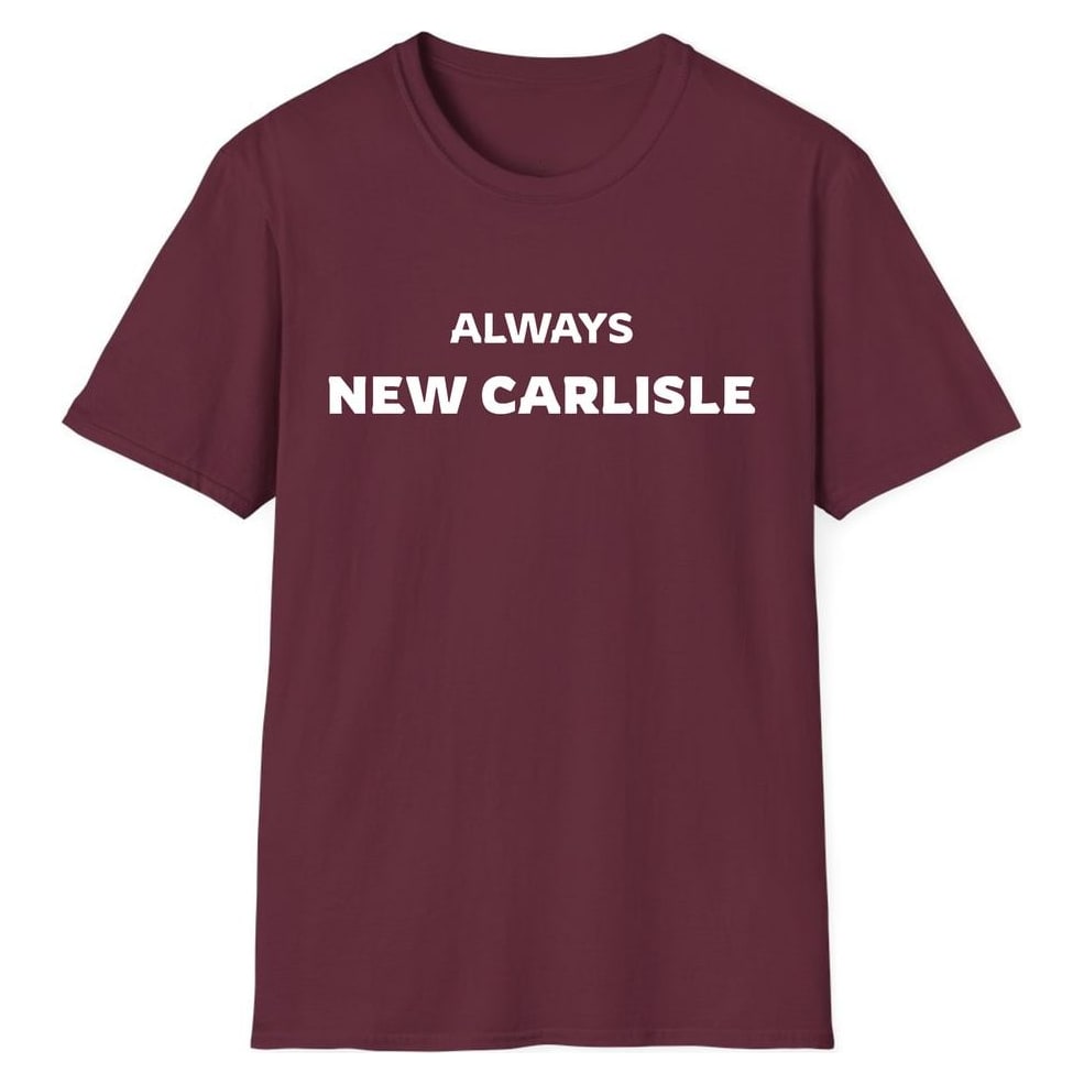 ALWAYS NEW CARLISLE — Maroon