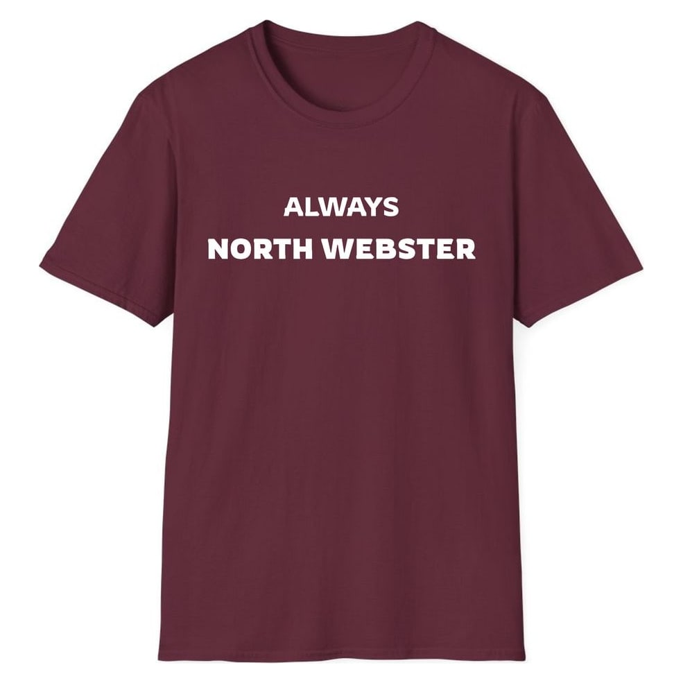 ALWAYS NORTH WEBSTER — Maroon
