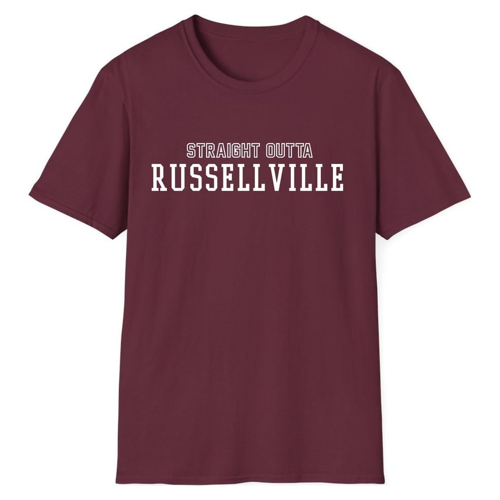 STRAIGHT OUTTA RUSSELLVILLE — Maroon
