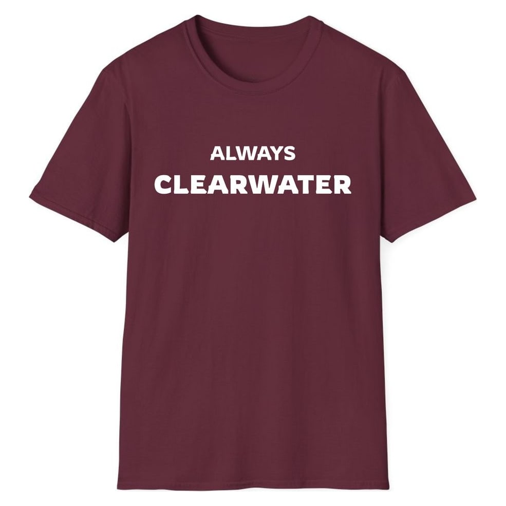 ALWAYS CLEARWATER — Maroon
