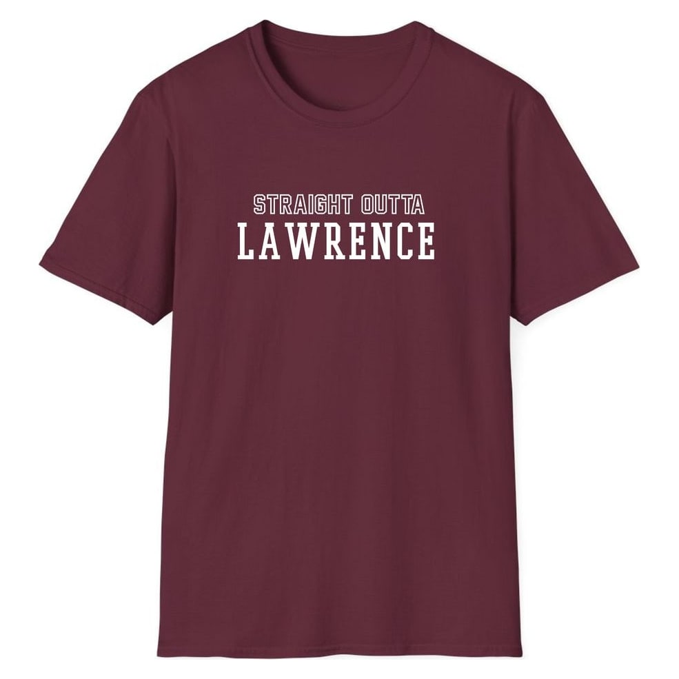 STRAIGHT OUTTA LAWRENCE — Maroon