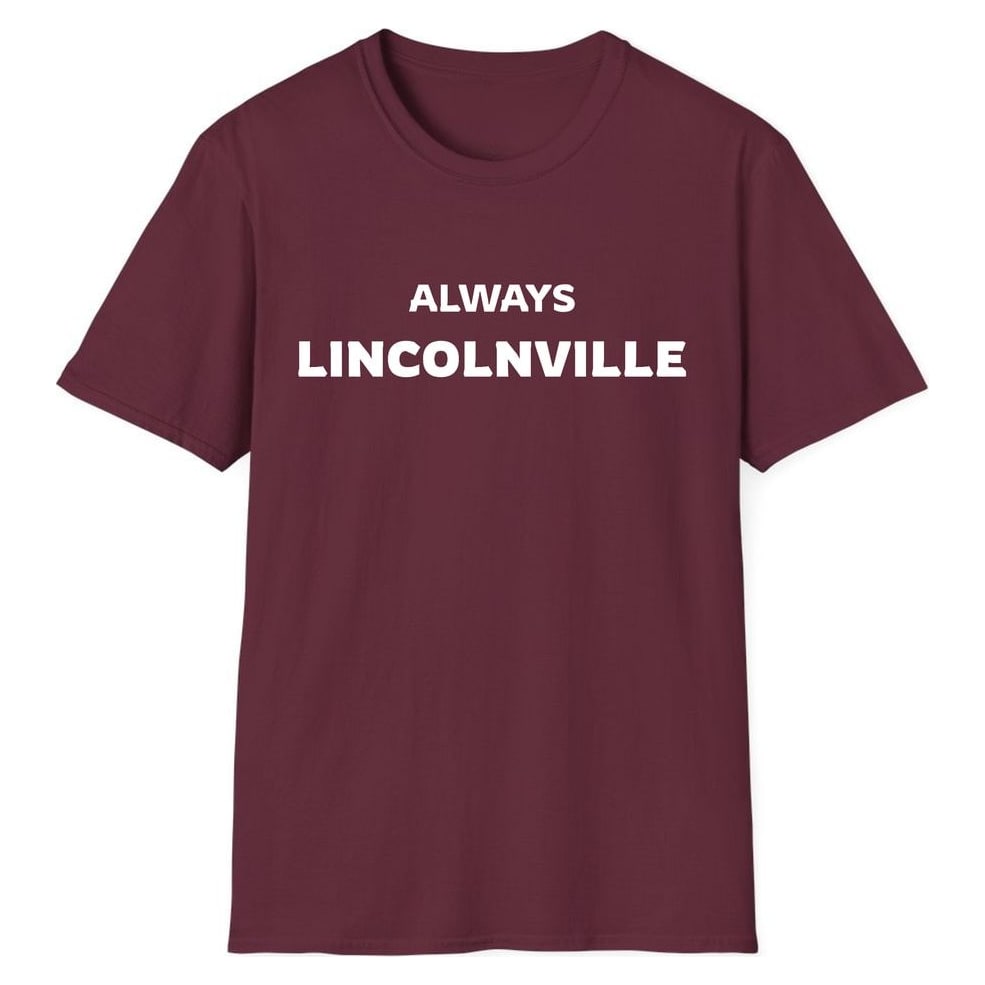ALWAYS LINCOLNVILLE — Maroon