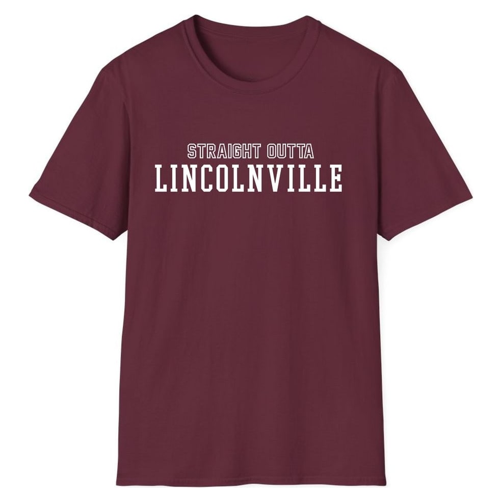 STRAIGHT OUTTA LINCOLNVILLE — Maroon