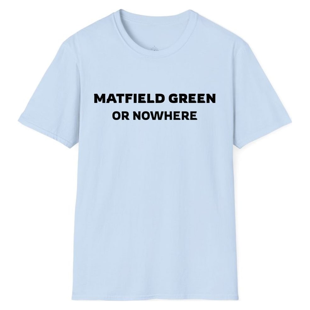 MATFIELD GREEN OR NOWHERE — Light Blue