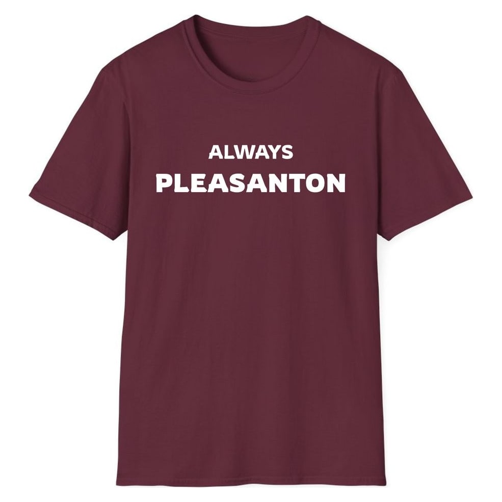 ALWAYS PLEASANTON — Maroon