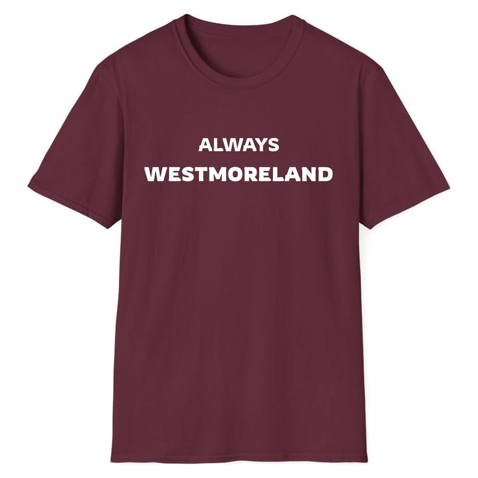 ALWAYS WESTMORELAND — Maroon