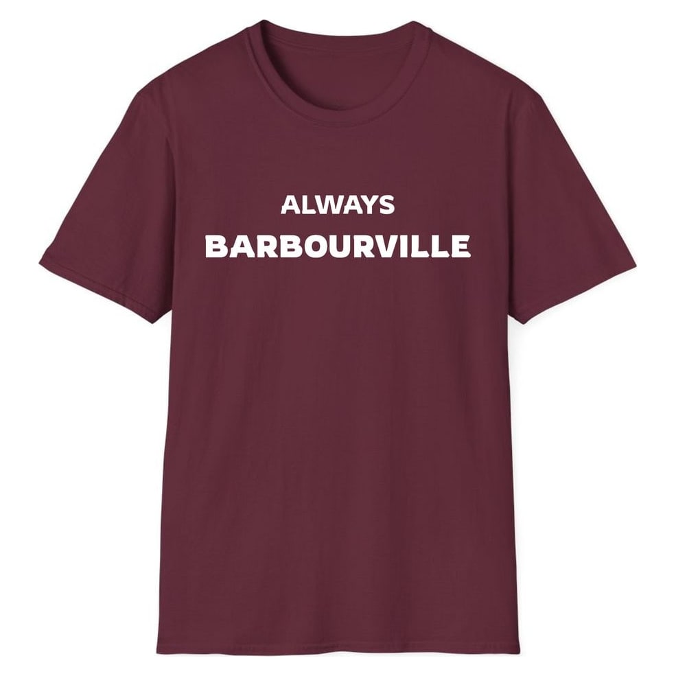 ALWAYS BARBOURVILLE — Maroon