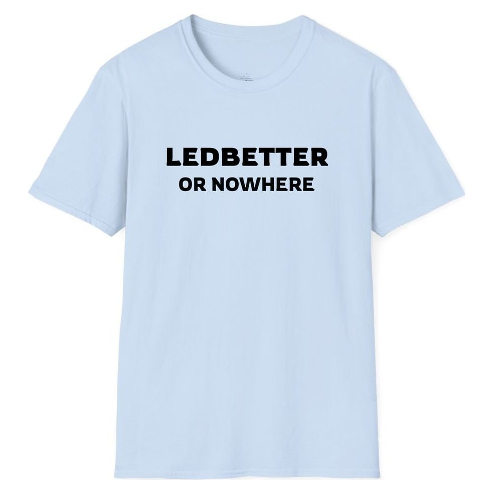 LEDBETTER OR NOWHERE — Light Blue