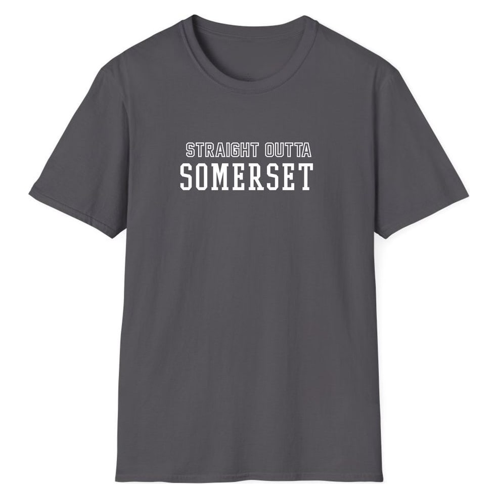 STRAIGHT OUTTA SOMERSET — Charcoal