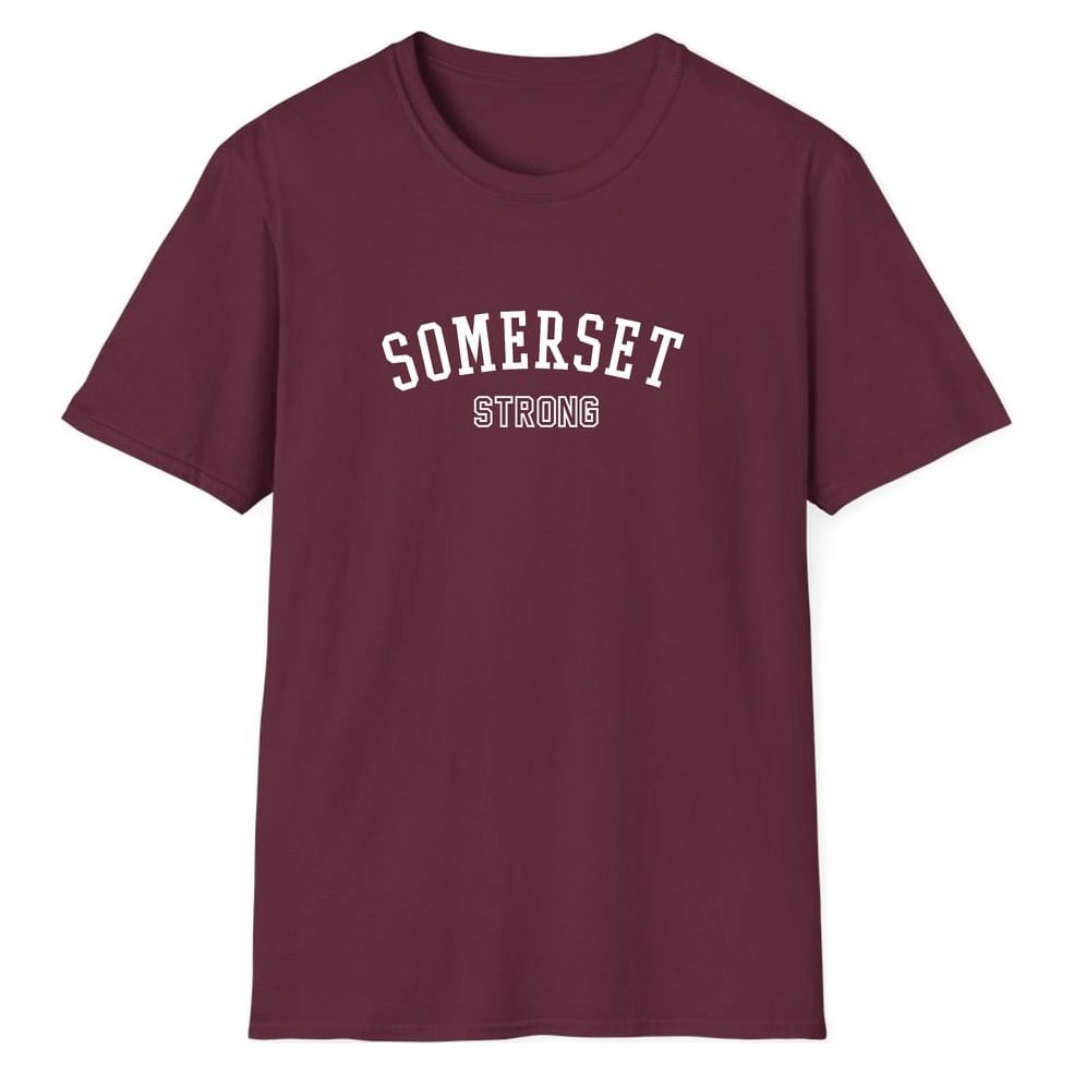 SOMERSET STRONG — Maroon