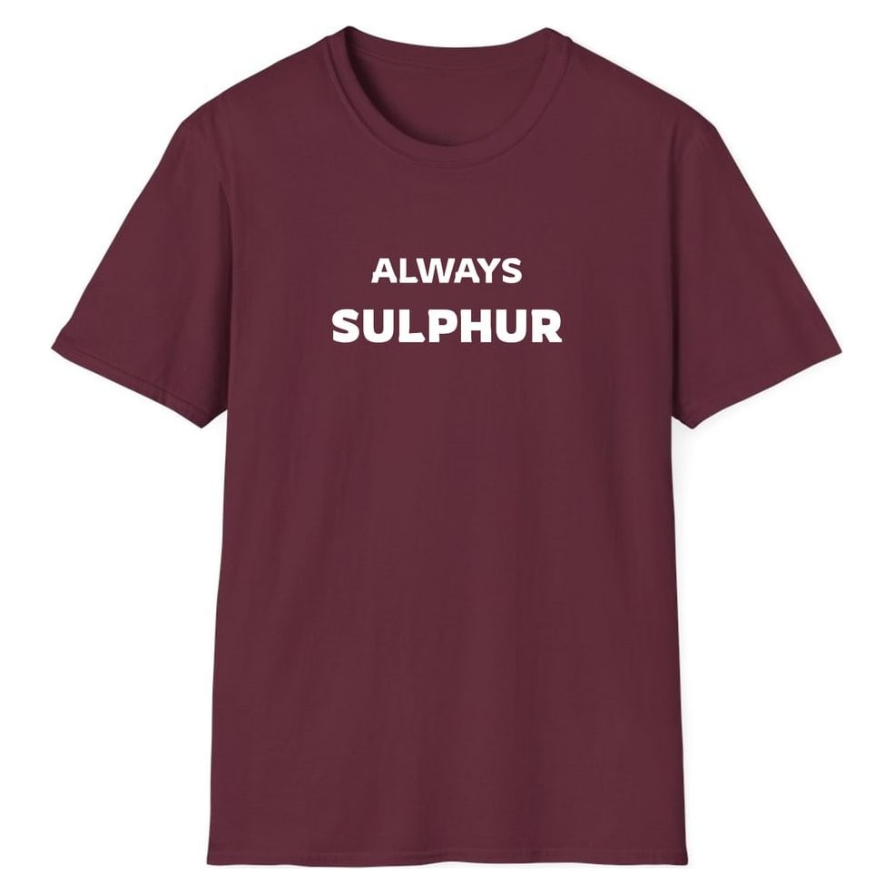 ALWAYS SULPHUR — Maroon