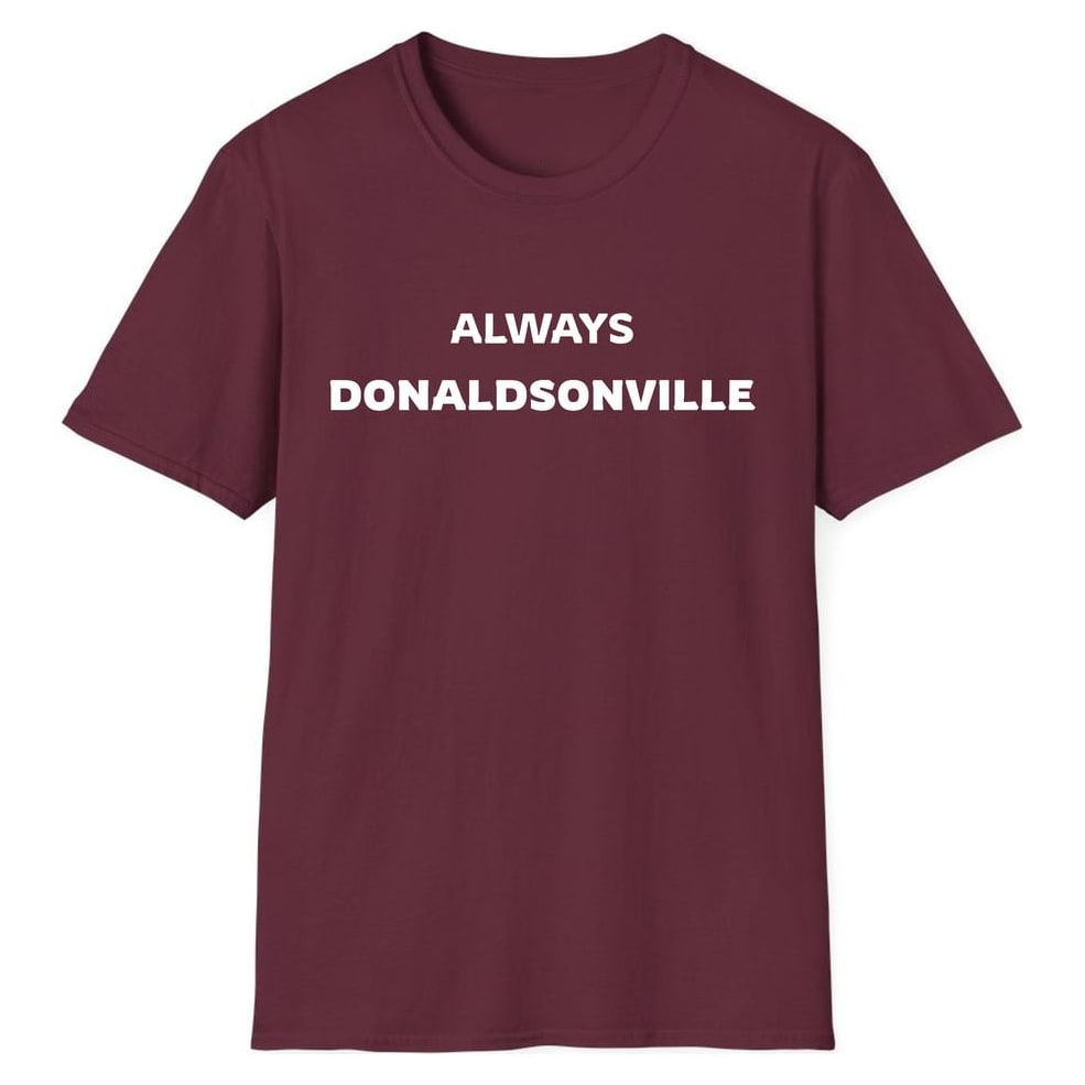 ALWAYS DONALDSONVILLE — Maroon
