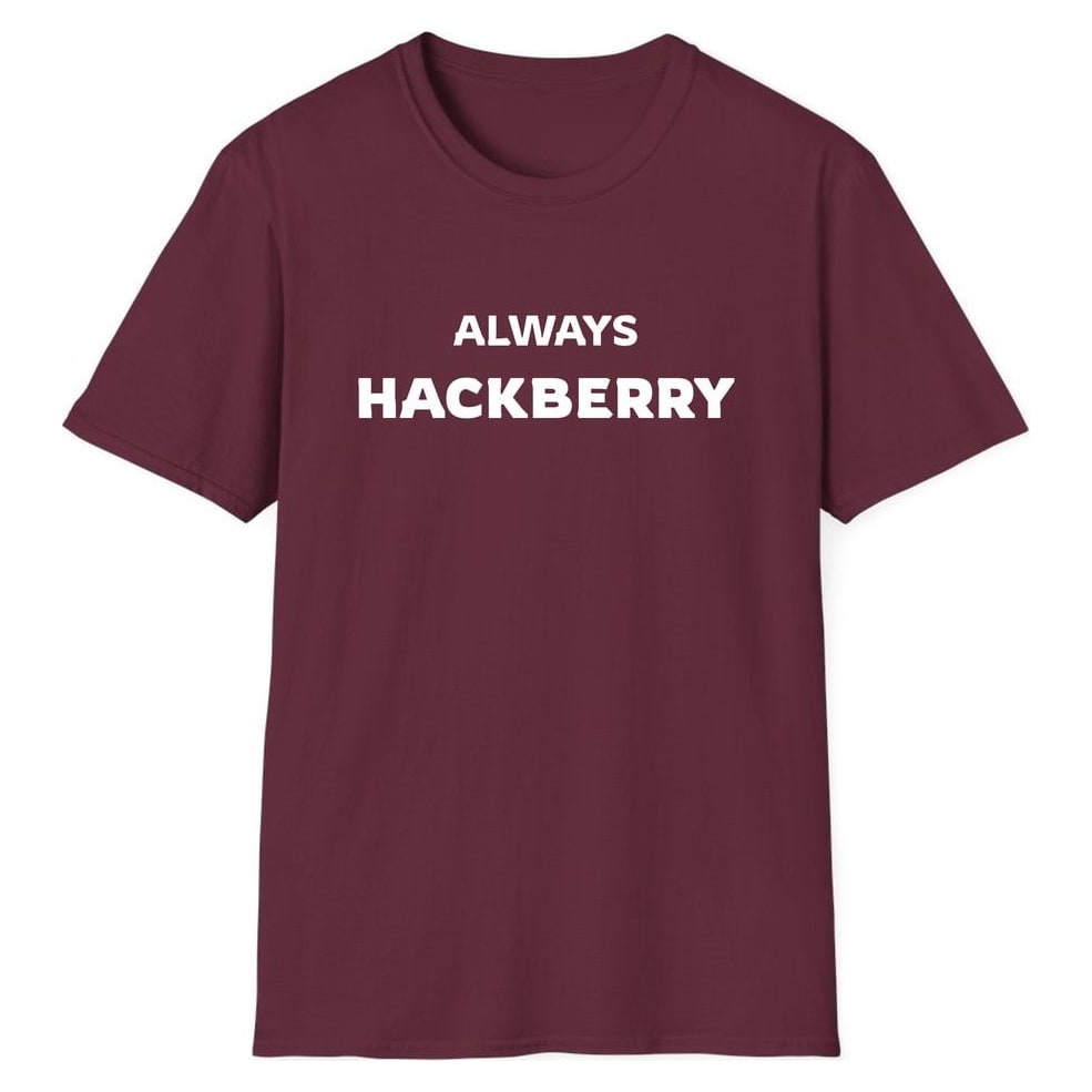 ALWAYS HACKBERRY — Maroon