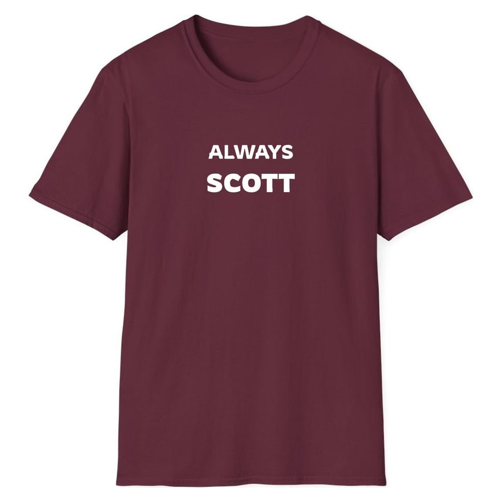 ALWAYS SCOTT — Maroon