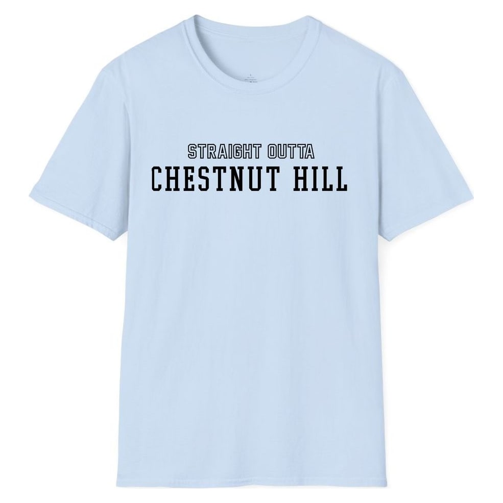STRAIGHT OUTTA CHESTNUT HILL — Light Blue