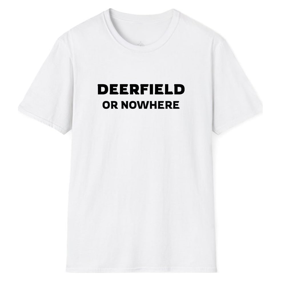DEERFIELD OR NOWHERE — White