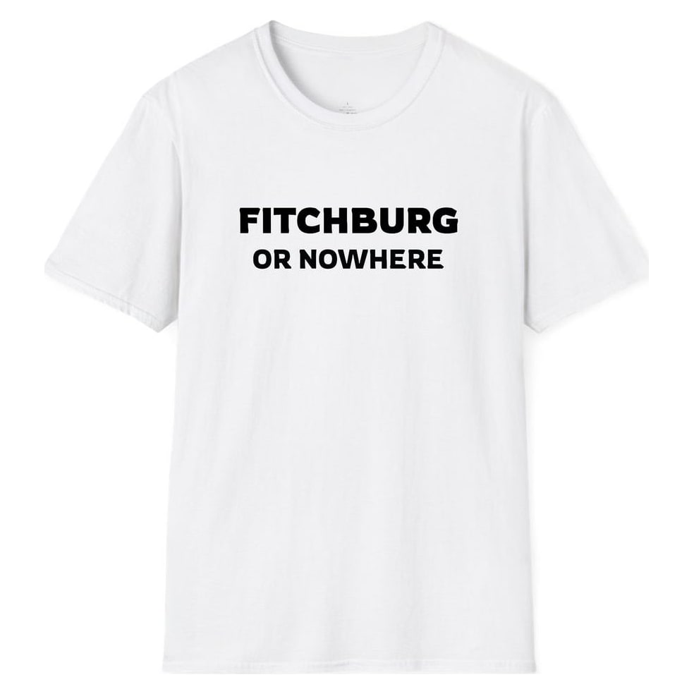 FITCHBURG OR NOWHERE — White