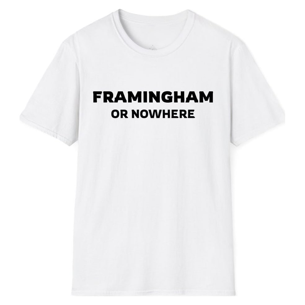 FRAMINGHAM OR NOWHERE — White