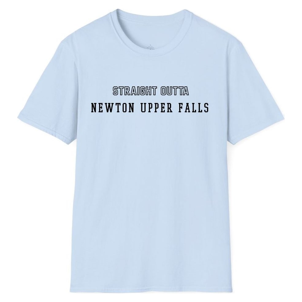 STRAIGHT OUTTA NEWTON UPPER FALLS — Light Blue