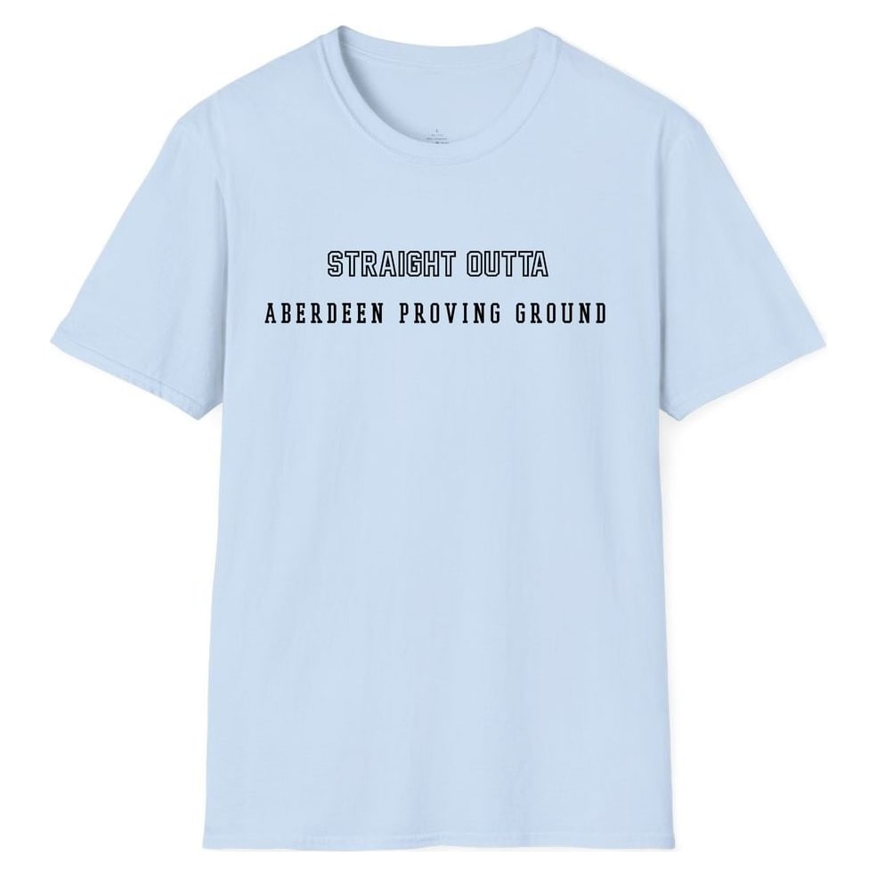 STRAIGHT OUTTA ABERDEEN PROVING GROUND — Light Blue