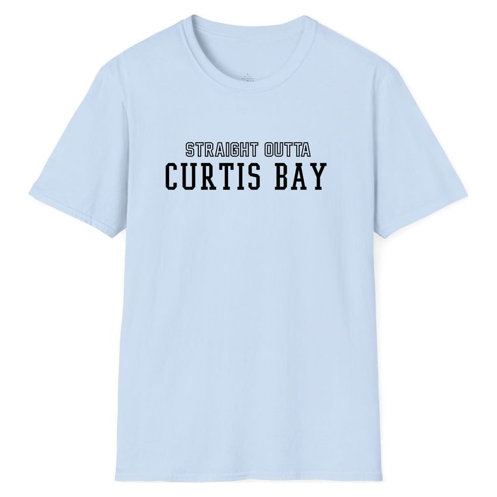 STRAIGHT OUTTA CURTIS BAY — Light Blue