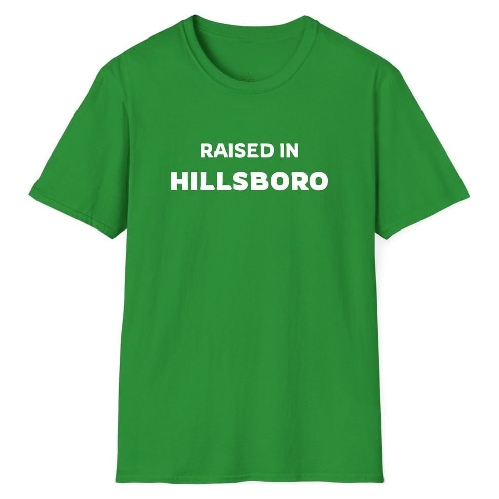 RAISED IN HILLSBORO — Irish Green