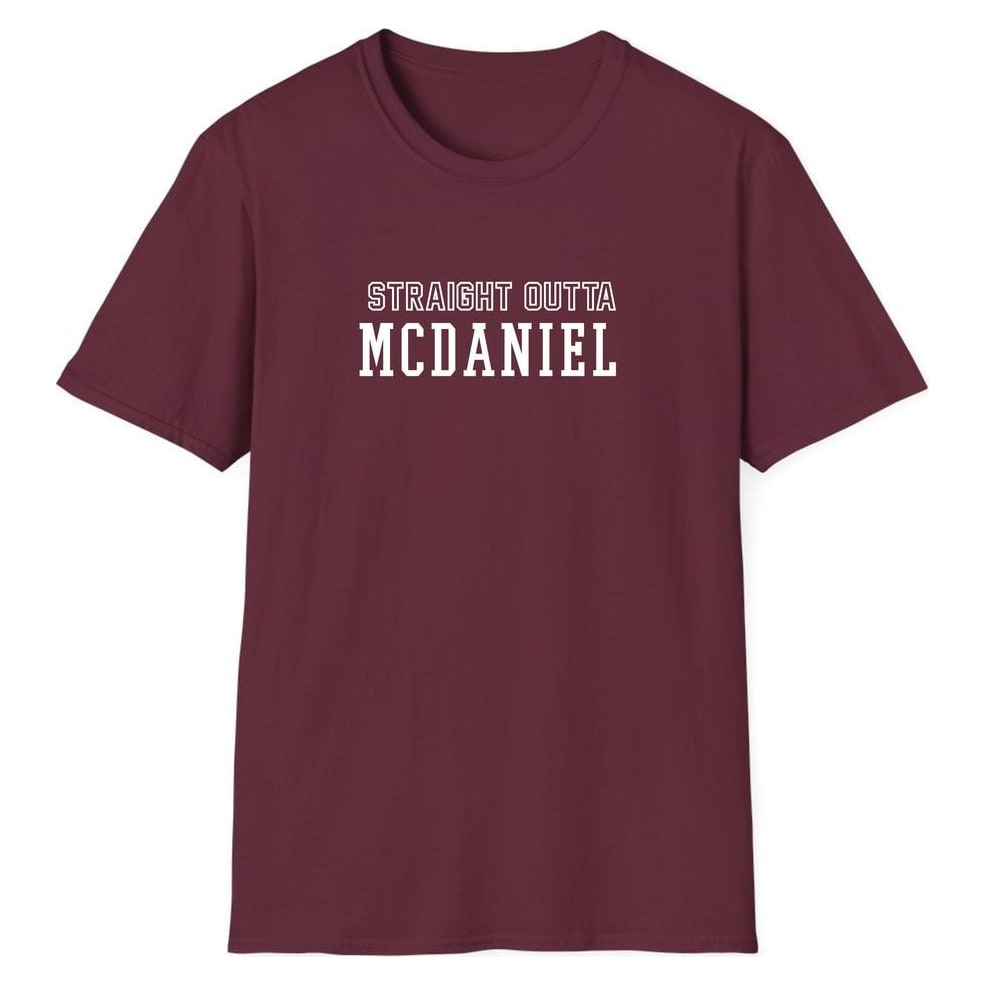 STRAIGHT OUTTA MCDANIEL — Maroon
