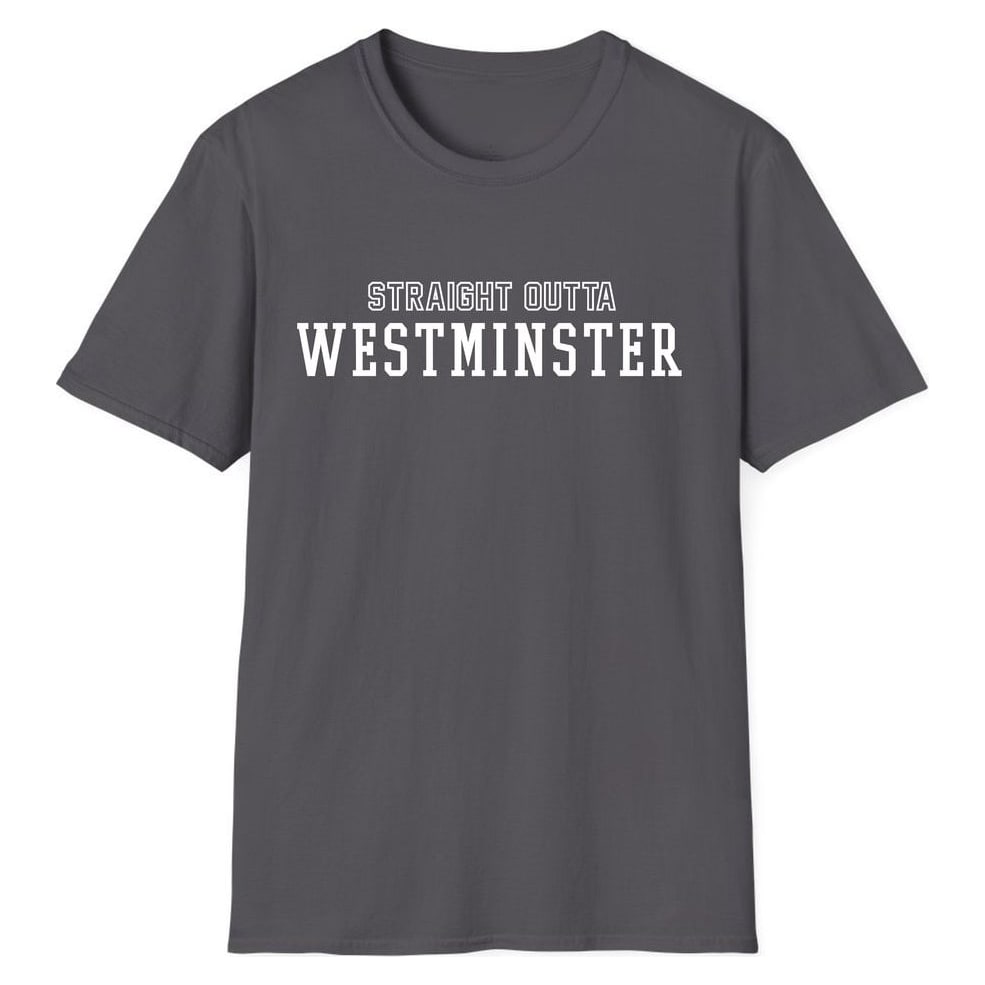 STRAIGHT OUTTA WESTMINSTER — Charcoal