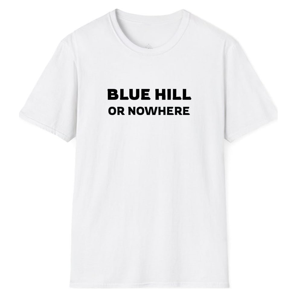 BLUE HILL OR NOWHERE — White