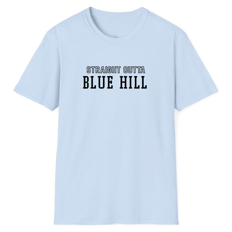 STRAIGHT OUTTA BLUE HILL — Light Blue